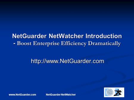 NetWatcher NetGuarder NetWatcher Introduction - Boost Enterprise Efficiency Dramatically