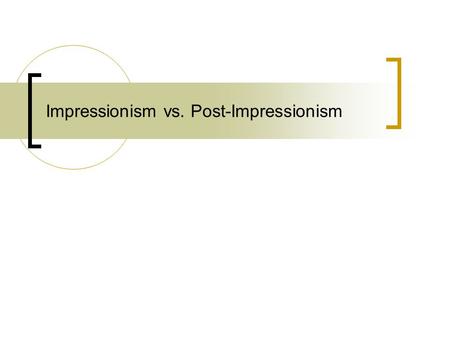Impressionism vs. Post-Impressionism