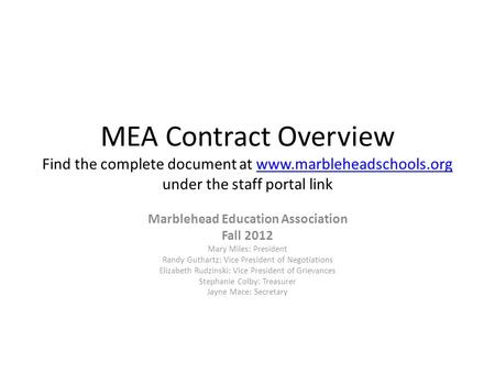 MEA Contract Overview Find the complete document at www.marbleheadschools.org under the staff portal linkwww.marbleheadschools.org Marblehead Education.