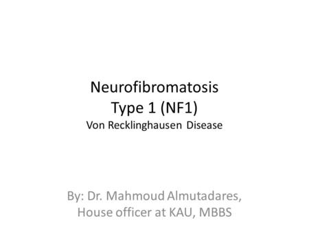 Neurofibromatosis Type 1 (NF1) Von Recklinghausen Disease