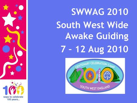 SWWAG 2010 South West Wide Awake Guiding 7 – 12 Aug 2010.