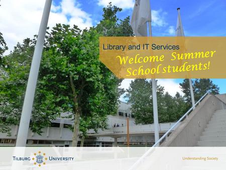 Library and IT Services Welcome Summer School students!