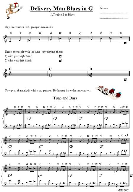 Delivery Man Blues in G Play these notes first, groups them in 4s: These chords fit with the tune - try playing them: 1) with your right hand 2) with your.