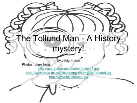 The Tollund Man - A History mystery!