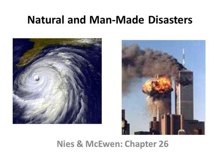 Natural and Man-Made Disasters