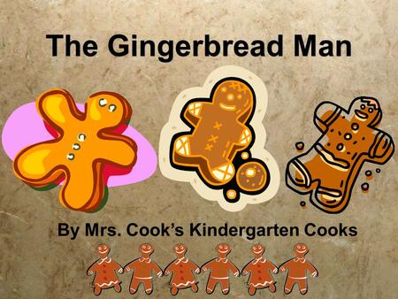 The Gingerbread Man By Mrs. Cooks Kindergarten Cooks.