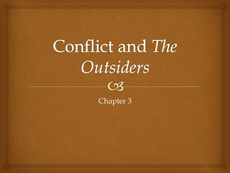 Conflict and The Outsiders