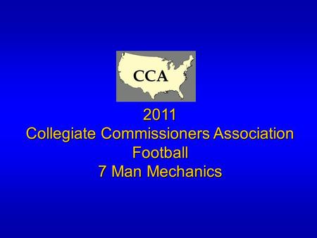2011 Collegiate Commissioners Association Football 7 Man Mechanics CCA.