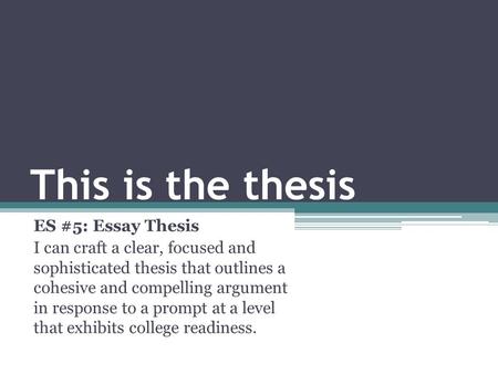 This is the thesis ES #5: Essay Thesis
