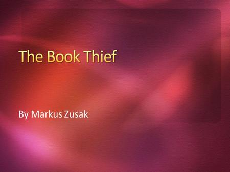 The Book Thief By Markus Zusak 4/1/2017 2:23 PM