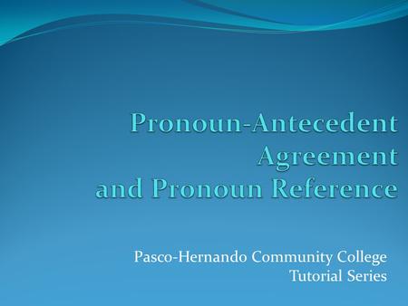 Pasco-Hernando Community College Tutorial Series.