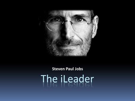 Steven Paul Jobs. Steve Jobs, the commander Apple Apple Macintosh Macintosh iPod and iTunes iPod and iTunes iPhone iPhone NeXT NeXT MacOS MacOS Pixar.