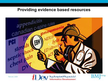 February 2008 Providing evidence based resources.