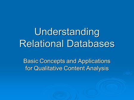 Understanding Relational Databases Basic Concepts and Applications for Qualitative Content Analysis.