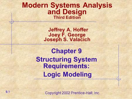 Chapter 9 Structuring System Requirements: Logic Modeling