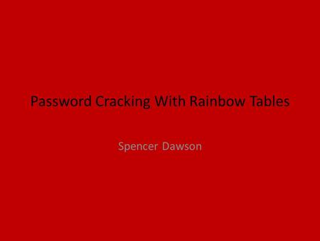 Password Cracking With Rainbow Tables