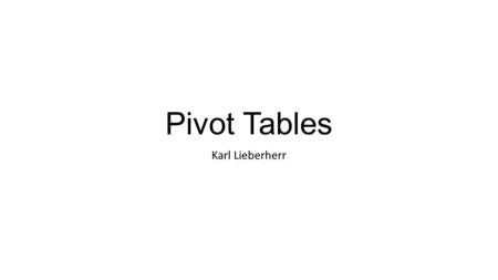 Pivot Tables Karl Lieberherr. SalespersonRegionProductRevenue S1R1P11 S2R2P210 S3R3P3100 Sum of RevenueColumn Labels Row LabelsP1P2P3Grand Total R111.