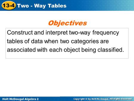 Objectives Construct and interpret two-way frequency