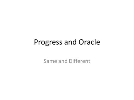 Progress and Oracle Same and Different Progress vs Oracle
