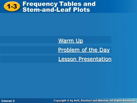 Frequency Tables and Stem-and-Leaf Plots 1-3