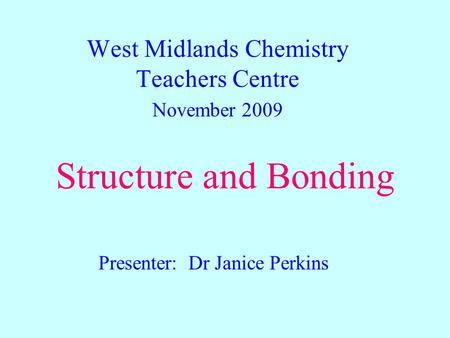 West Midlands Chemistry Teachers Centre November 2009