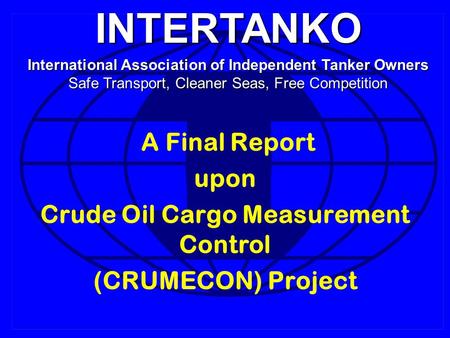 INTERTANKO A Final Report upon Crude Oil Cargo Measurement Control