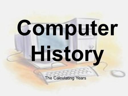 Computers & Society - History (Calculating Years)