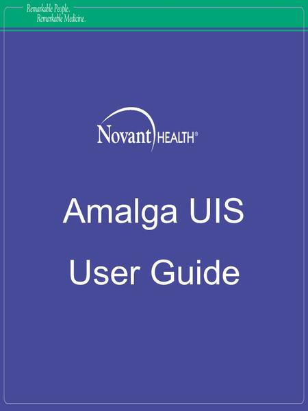Amalga UIS User Guide.