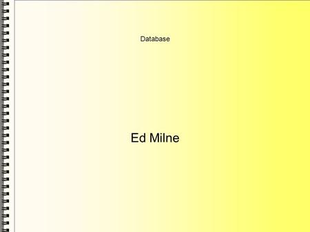 Database Ed Milne. Theme An introduction to databases Using the Base component of LibreOffice LibreOffice.