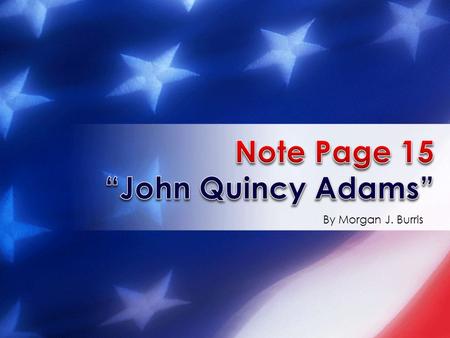 Note Page 15 “John Quincy Adams”