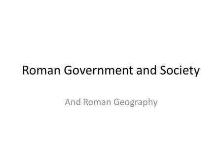 Roman Government and Society