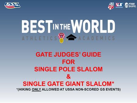 GATE JUDGES’ GUIDE FOR SINGLE POLE SLALOM & SINGLE GATE GIANT SLALOM