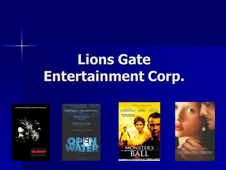 Lions Gate Entertainment Corp.. What does this company do? Lions Gate is the top producer and distributor of independent films. Lions Gate is the top.