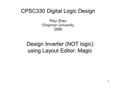 CPSC330 Digital Logic Design Peiyi Zhao Chapman University 2009