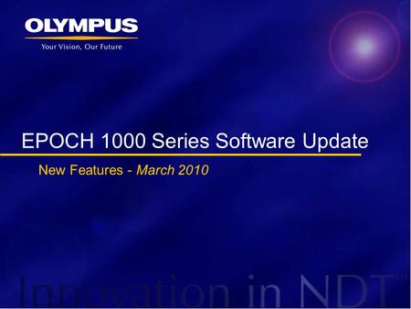 EPOCH 1000 Series Software Update New Features - March 2010.