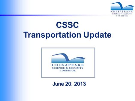 June 20, 2013 CSSC Transportation Update. APG Traffic Counts Tuesday (2/26/13)Wednesday (2/27/13)Thursday (2/28/13) 6:00 – 7:00 AM143013331318 7:00 –