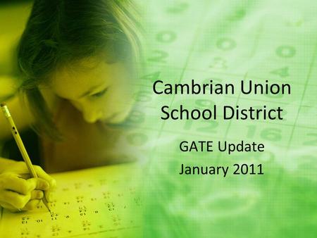 Cambrian Union School District GATE Update January 2011.