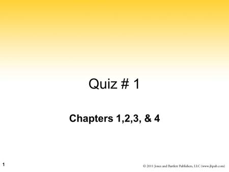 Quiz # 1 Chapters 1,2,3, & 4.