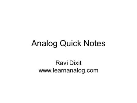 Analog Quick Notes Ravi Dixit www.learnanalog.com.