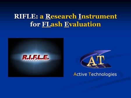 RIFLE: a Research Instrument for FLash Evaluation AT Active Technologies.