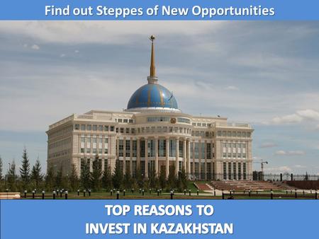 Find out Steppes of New Opportunities. 2 Country overview Political status: Republic Area of land: 2.7 mln. sq. km Capital city: Astana Population: 16,5.