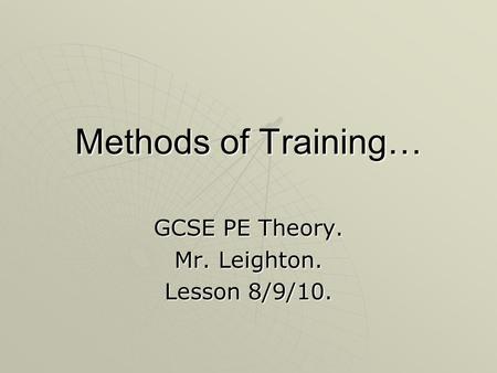 GCSE PE Theory. Mr. Leighton. Lesson 8/9/10.