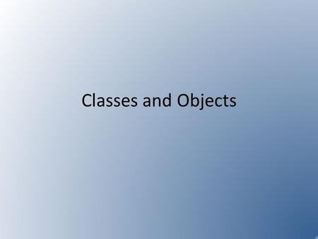 Classes and Objects. What is Design? The parts of the software including – what information each part holds – what things each part can do – how the various.