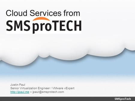 Cloud Services from Justin Paul Senior Virtualization Engineer / VMware vExpert  –