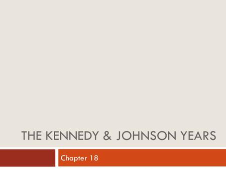 The Kennedy & Johnson years