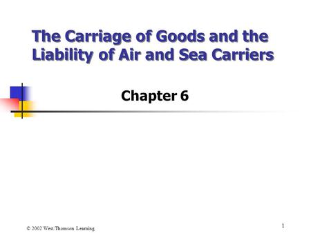 The Carriage of Goods and the Liability of Air and Sea Carriers