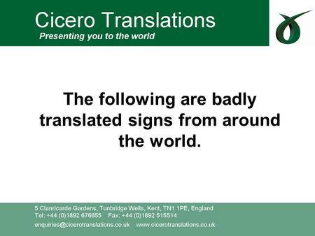 The following are badly translated signs from around the world.