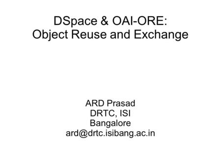DSpace & OAI-ORE: Object Reuse and Exchange