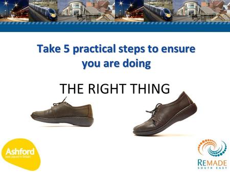 Take 5 practical steps to ensure you are doing THE RIGHT THING.