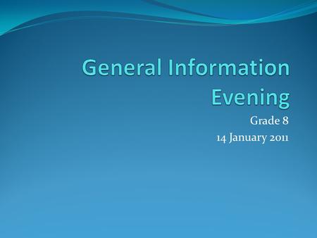 Grade 8 14 January 2011. Part 1 EXPECTATIONS - of parents - of school - of children.
